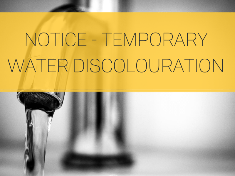 NOTICE TO RESIDENTS - TEMPORARY WATER DISCOLOURATION
