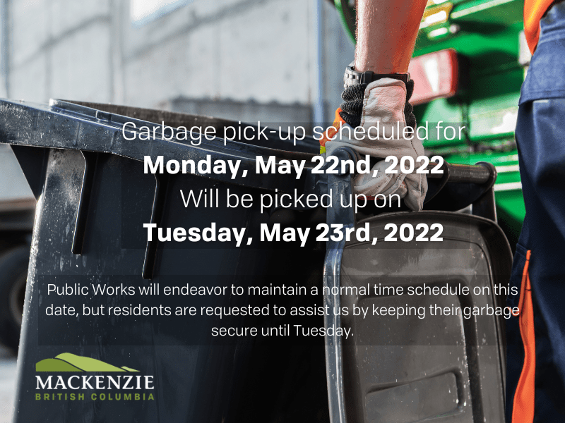 Garbage Pick Up Scheduled For Monday, May 22nd, 2022 Will Be Picked Up On Tuesday, May 23rd, 2022