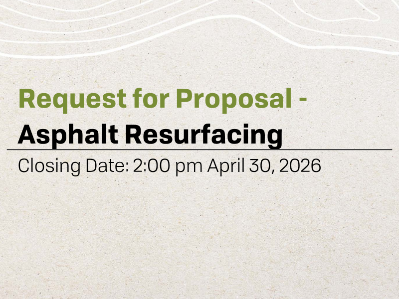 An image of text that reads "Request for Proposal Asphalt Resurfacing Closing Date 2:00 pm April 30, 2026