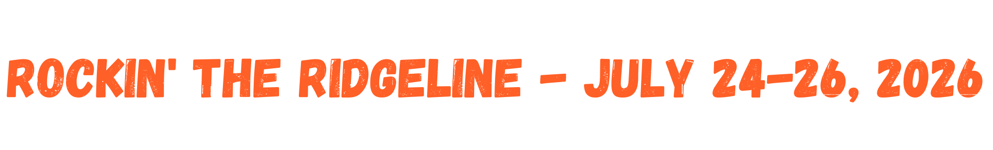 Rockin' the Ridgeline - July 24-26, 2026
